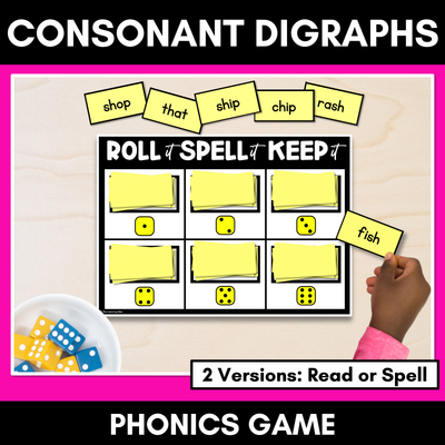 CONSONANT DIGRAPHS PHONICS GAME - Roll It Read It Keep It OR Roll It Spell It Keep It