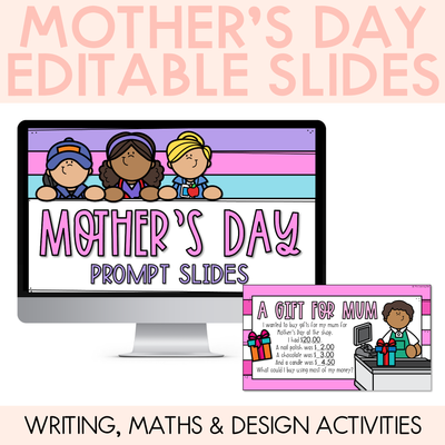 Mother's Day Prompts - Editable Slides - Writing, Maths & Design Activities for Mother's Day