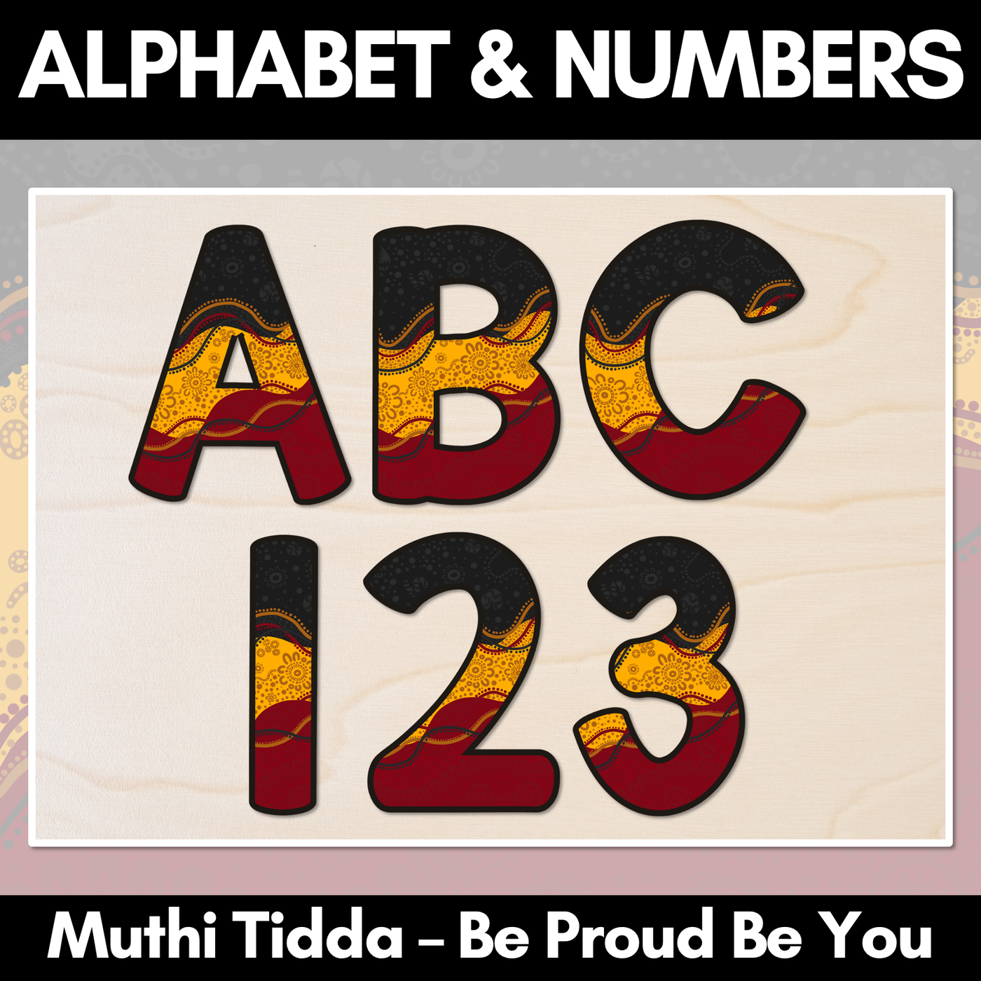 Alphabet & Numbers - Muthi Tidda - Be Proud Be You