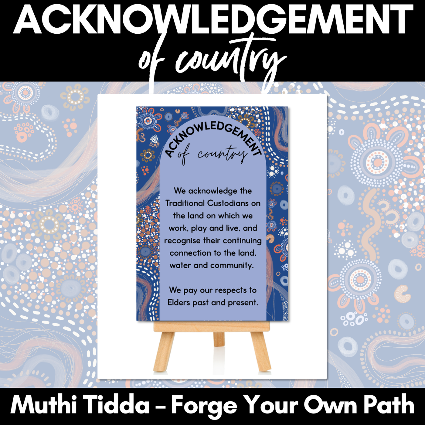 Acknowledgement of Country Posters - Muthi Tidda - Forge Your Own Path