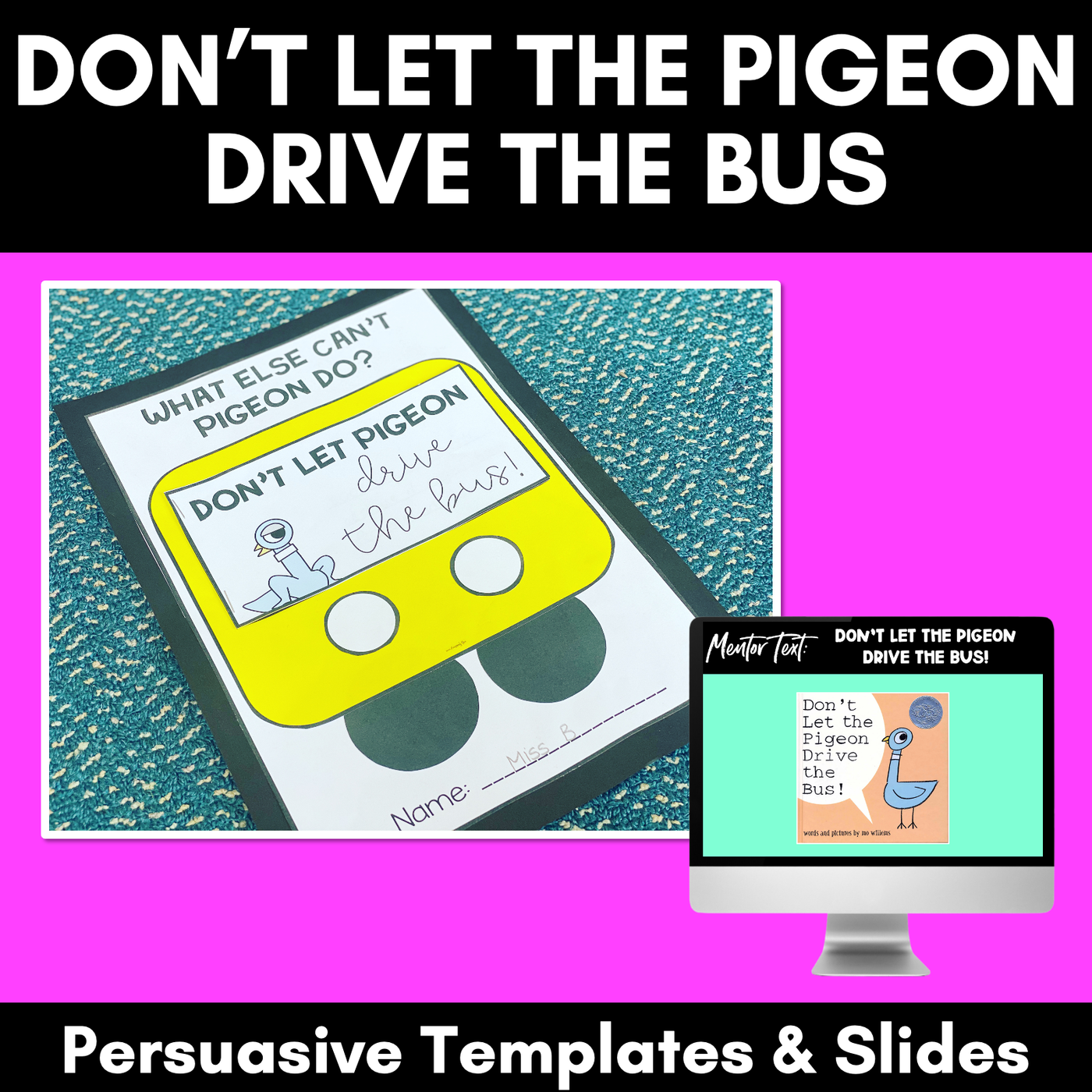 Persuasive Writing Templates & Slides - Don't Let The Pigeon Drive The Bus
