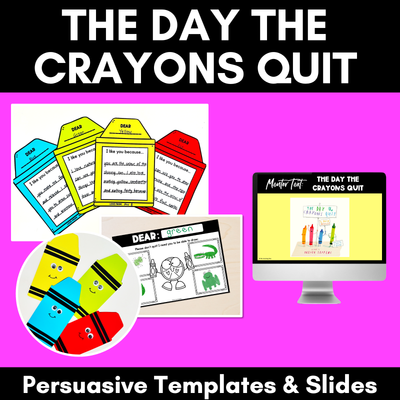Persuasive Writing Templates & Slides - The Day The Crayons Quit