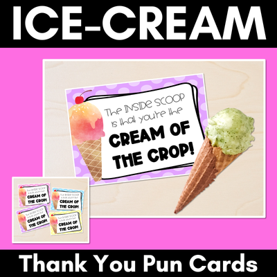 ICE-CREAM Thank You Pun Cards - Teacher Appreciation Freebies