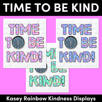 TIME TO BE KIND - Kasey Rainbow Kindness Display