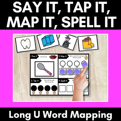 LONG VOWEL U Word Mapping Mats - Say It Map It Tap It Spell It