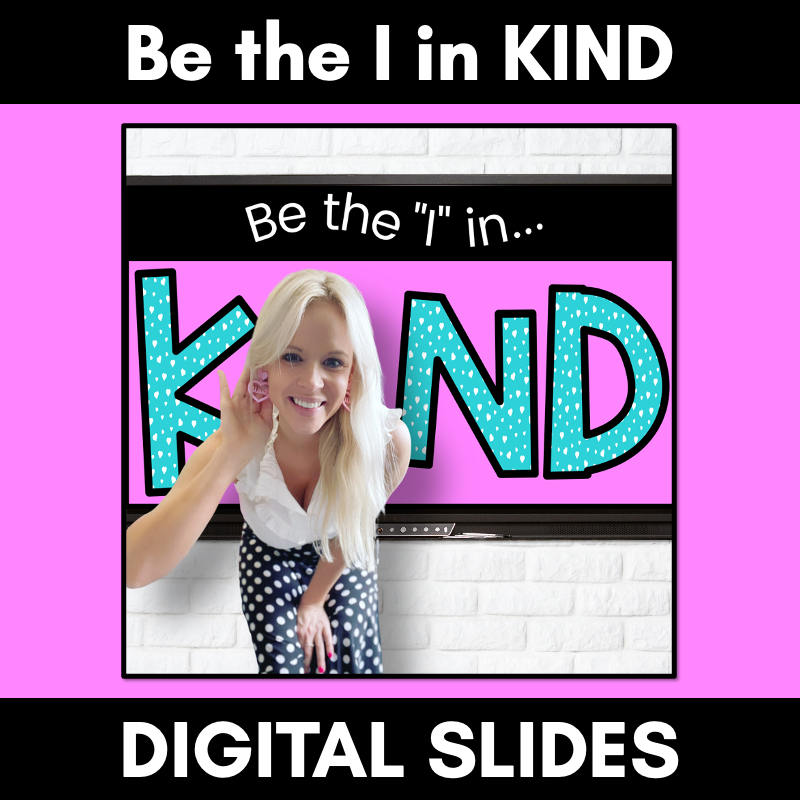 Kindness Digital Display: Be the I in KIND - Kindness Activities for the Classroom